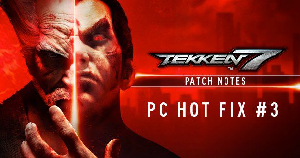 Tekken 7 Update for PC released with fixes, full Patch Note – July 28th