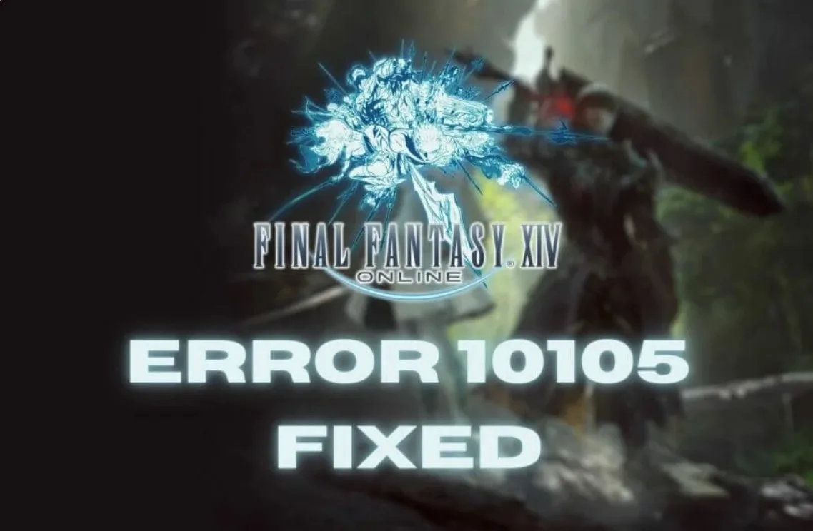 How to Fix Final Fantasy 14 (FFXIV) error code 10105 Connection Lost with Server?