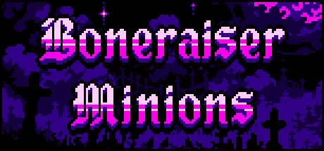 Boneraiser Minions Update 34.15 Patch Notes – July 12, 2023