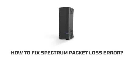 Spectrum Packet Loss: How to Fix?